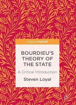 Bourdieu's Theory Of The State: A Critical Introduction