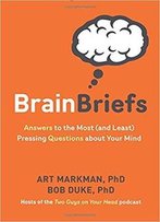 Brain Briefs: Answers To The Most (And Least) Pressing Questions About Your Mind