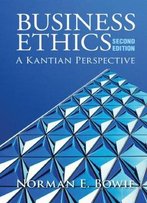 Business Ethics: A Kantian Perspective, 2nd Edition