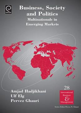 Business, Society And Politics: Multinationals In Emerging Markets