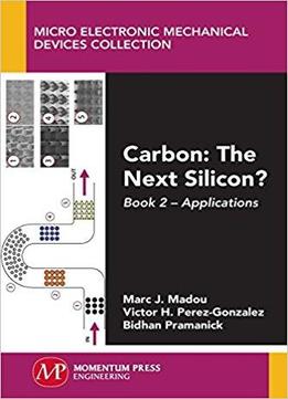 Carbon: The Next Silicon?: Book 2--applications