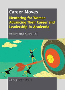 Career Moves: Mentoring For Women Advancing Their Career And Leadership In Academia