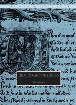 Chaucer And The Child (the New Middle Ages)