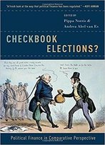Checkbook Elections?: Political Finance In Comparative Perspective