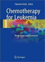 Chemotherapy For Leukemia: Novel Drugs And Treatment