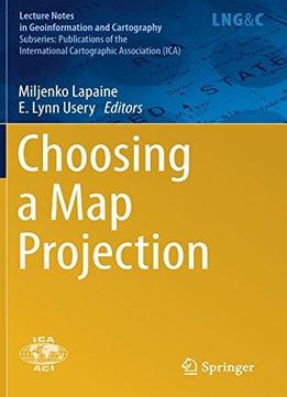 Choosing A Map Projection (lecture Notes In Geoinformation And Cartography)