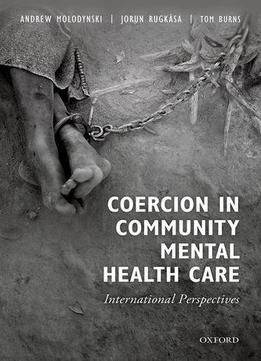 Coercion In Community Mental Health Care: International Perspectives