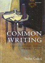 Common Writing: Essays On Literary Culture And Public Debate