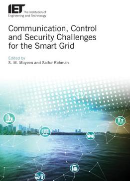 Communication, Control And Security Challenges For The Smart Grid