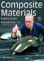 Composite Materials Fabrication Handbook #1 (Composite Garage)