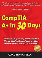 Comptia A+ In 30 Days: The Training Manual