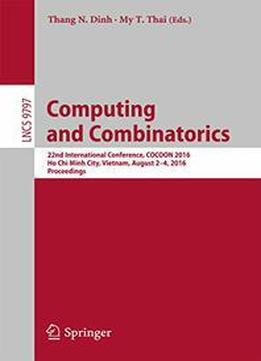 Computing And Combinatorics: 22nd International Conference, Cocoon 2016, Ho Chi Minh City, Vietnam