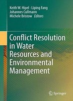 Conflict Resolution In Water Resources And Environmental Management