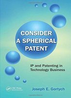Consider A Spherical Patent: Ip And Patenting In Technology Business