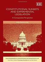 Constitutional Sunsets And Experimental Legislation: A Comparative Perspective