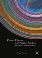 Crime, Prisons And Viscous Culture: Adventures In Criminalized Identities