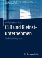 Csr Und Kleinstunternehmen: Die Basis Bewegt Sich! (Management-Reihe Corporate Social Responsibility)