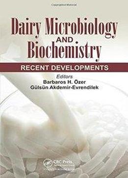 Dairy Microbiology And Biochemistry: Recent Developments