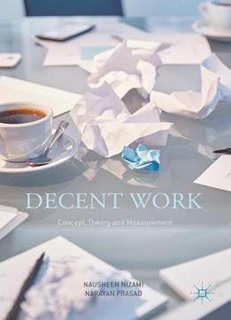 Decent Work: Concept, Theory And Measurement