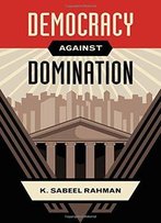 Democracy Against Domination