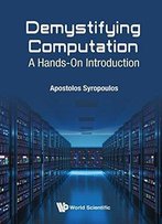 Demystifying Computation:A Hands-On Introduction