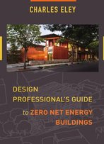 Design Professional's Guide To Zero Net Energy Buildings