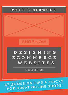 Designing Ecommerce Websites: 47 Ux Design Tips And Tricks For Great Online Shops