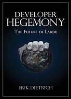 Developer Hegemony: The Future Of Labor