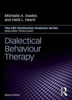 Dialectical Behaviour Therapy: Distinctive Features, 2 Edition