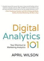 Digital Analytics 101: Your Shortcut To Marketing Analytics