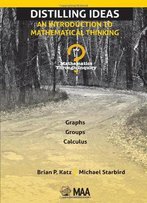 Distilling Ideas: An Introduction To Mathematical Thinking