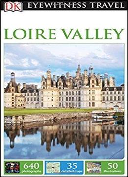 Dk Eyewitness Travel Guide: Loire Valley