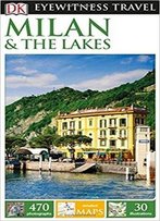 Dk Eyewitness Travel Guide: Milan & The Lakes
