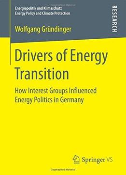 Drivers Of Energy Transition: How Interest Groups Influenced Energy Politics In Germany