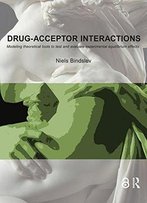 Drug-Acceptor Interactions: Modeling Theoretical Tools To Test And Evaluate Experimental Equilibrium Effects