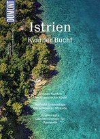 Dumont Bildatlas Istrien, Kvarner Bucht: Blau Und Grün Im Wechsel, 2. Auflage
