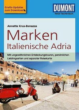 Dumont Reise-taschenbuch Reiseführer Marken, Italienische Adria: Mit Online-updates Als Gratis-download, Auflage: 4