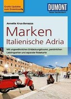 Dumont Reise-Taschenbuch Reiseführer Marken, Italienische Adria: Mit Online-Updates Als Gratis-Download, Auflage: 4