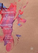 D.W. Winnicott And Political Theory: Recentering The Subject
