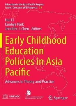Early Childhood Education Policies In Asia Pacific: Advances In Theory And Practice