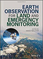 Earth Observation For Land And Emergency Monitoring