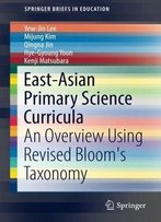 East-Asian Primary Science Curricula: An Overview Using Revised Bloom's Taxonomy (Springerbriefs In Education)
