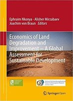 Economics Of Land Degradation And Improvement – A Global Assessment For Sustainable Development