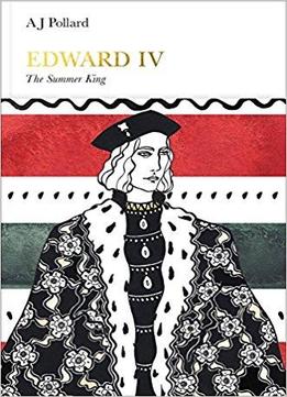 Edward Iv: The Summer King