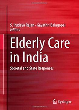 Elderly Care In India: Societal And State Responses
