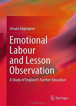 Emotional Labour And Lesson Observation: A Study Of England's Further Education