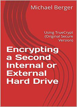 Encrypting A Second Internal Or External Hard Drive: Using Truecrypt