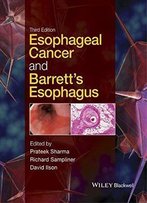 Esophageal Cancer And Barrett's Esophagus, 3 Edition