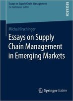Essays On Supply Chain Management In Emerging Markets
