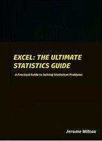 Excel : The Ultimate Statistics Guide